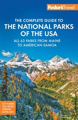 Fodor's Complete Guide to the National Parks of the USA 2nd 9781640977945 Front Cover