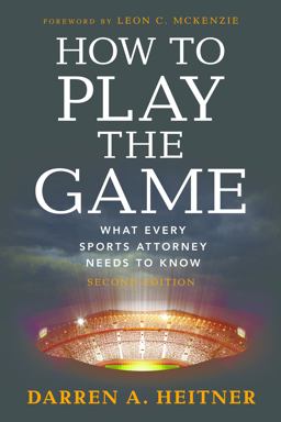 How to Play the Game: What Every Sports Attorney Needs to Know  9781641050685 Front Cover