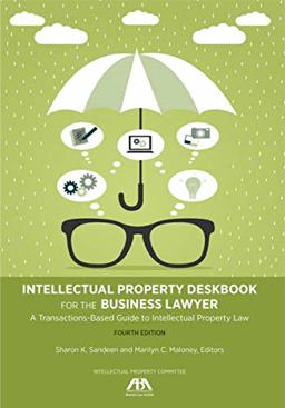 Intellectual Property Deskbook for the Business Lawyer A Transactions-Based Guide to Intellectual Property Law  9781641053143 Front Cover