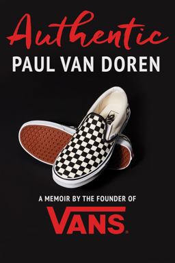 Authentic A Memoir by the Founder of Vans  9781641120241 Front Cover