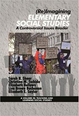 (Re)imagining Elementary Social Studies A Controversial Issues Reader  9781641130738 Front Cover