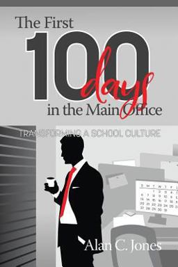 First 100 Days in the Main Office Transforming a School Culture  9781641131469 Front Cover
