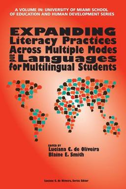 Expanding Literacy Practices Across Multiple Modes and Languages for Multilingual Students:  9781641134804 Front Cover