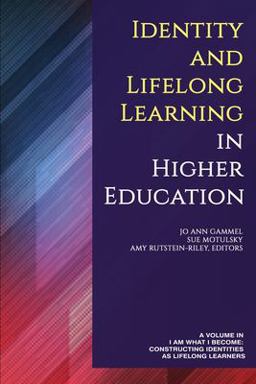 Identity and Lifelong Learning in Higher Education:  9781641138857 Front Cover