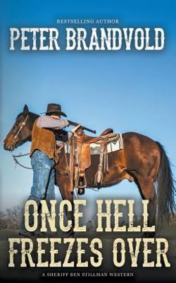 Once Hell Freezes over (a Sheriff Ben Stillman Western) 1st 9781641199032 Front Cover