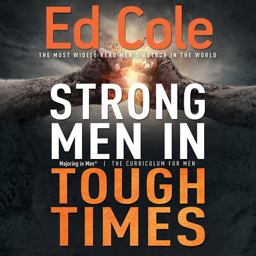Strong Men in Tough Times Workbook Strong Men in Tough Times Workbook
