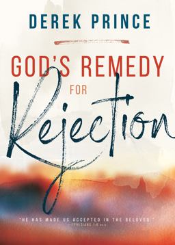 God's Remedy for Rejection God's Remedy for Rejection