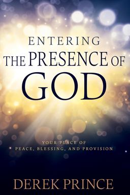 Entering the Presence of God Entering the Presence of God