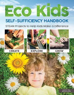 Eco Kids Self-Sufficiency Handbook STEAM Projects to Help Kids Make a Difference  9781641240307 Front Cover