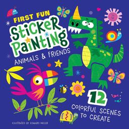 First Fun Sticker Painting: Animals and Friends First Fun Sticker Painting: Animals and Friends