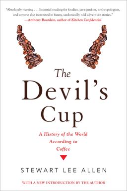 Devil's Cup: a History of the World According to Coffee A History of the World According to Coffee  9781641290104 Front Cover