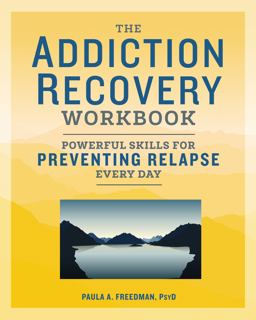 Addiction Recovery Workbook Powerful Skills for Preventing Relapse Every Day  9781641521178 Front Cover
