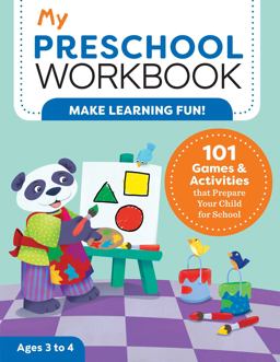 My Preschool Workbook 101 Games and Activities That Prepare Your Child for School  9781641522762 Front Cover