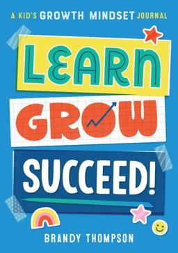 Learn, Grow, Succeed! A Kid's Growth Mindset Journal  9781641526265 Front Cover