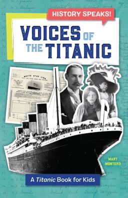 Voices of the Titanic A Titanic Book for Kids  9781641529785 Front Cover