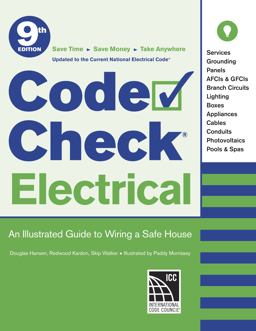 Code Check Electrical An Illustrated Guide to Wiring a Safe House 8th 9781641551670 Front Cover