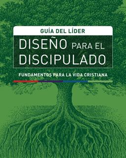 Diseño para el Discipulado, Guía Del Líder Diseño para el Discipulado, Guía Del Líder