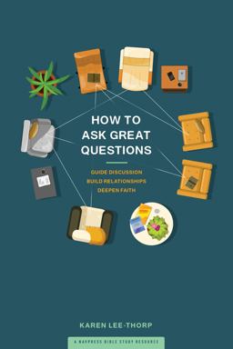 How to Ask Great Questions: Guide Your Group to Discovery With These Proven Techniques  9781641581325 Front Cover