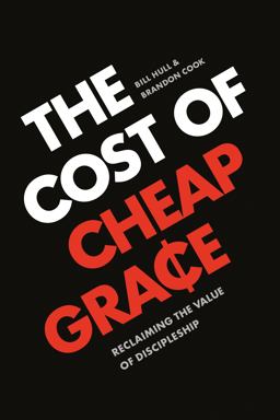 The Cost of Cheap Grace The Cost of Cheap Grace