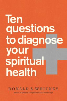 Ten Questions to Diagnose Your Spiritual Health  9781641583305 Front Cover