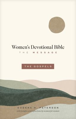 The Message Women's Devotional Bible: the Gospels
