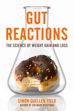 Gut Reactions The Science of Weight Gain and Loss  9781641600002 Front Cover