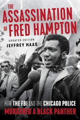 Assassination of Fred Hampton How the FBI and the Chicago Police Murdered a Black Panther  9781641603218 Front Cover