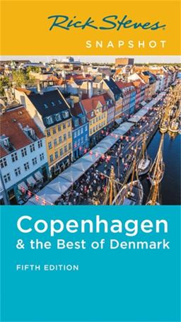 Rick Steves Snapshot Copenhagen and the Best of Denmark Rick Steves Snapshot Copenhagen and the Best of Denmark