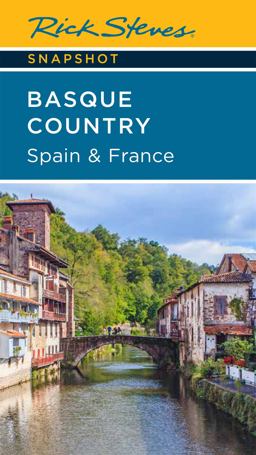 Rick Steves Snapshot Basque Country: Spain and France Rick Steves Snapshot Basque Country: Spain and France