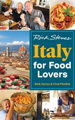 Rick Steves Italy for Food Lovers Rick Steves Italy for Food Lovers