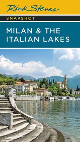 Rick Steves Snapshot Milan and the Italian Lakes Rick Steves Snapshot Milan and the Italian Lakes