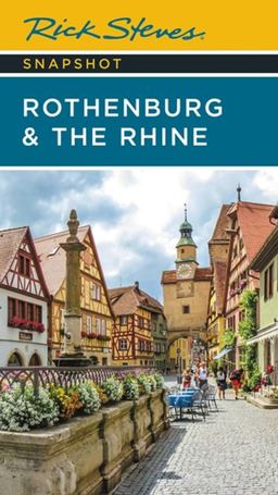 Rick Steves Snapshot Rothenburg and the Rhine Rick Steves Snapshot Rothenburg and the Rhine