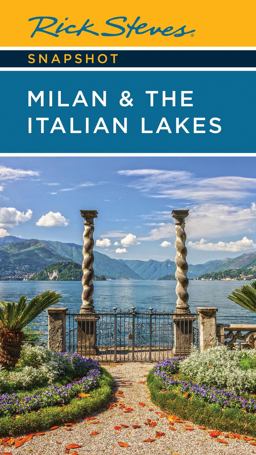 Rick Steves Snapshot Milan and the Italian Lakes Rick Steves Snapshot Milan and the Italian Lakes