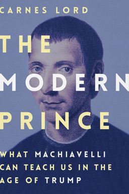 Modern Prince What Machiavelli Can Teach Us in the Age of Trump  9781641770101 Front Cover