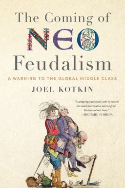 Coming of Neo-Feudalism A Warning to the Global Middle Class  9781641770941 Front Cover