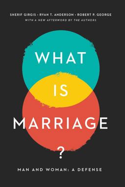 What Is Marriage? Man and Woman: a Defense  9781641771474 Front Cover