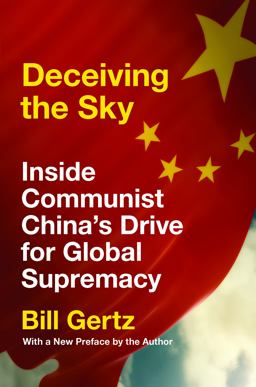 Deceiving the Sky Inside Communist China's Drive for Global Supremacy  9781641771665 Front Cover