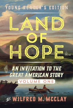 Land of Hope Young Reader's Edition An Invitation to the Great American Story Volume 1  9781641771702 Front Cover