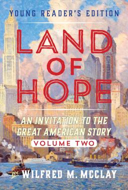 Land of Hope Young Reader's Edition An Invitation to the Great American Story Vol 2  9781641772709 Front Cover