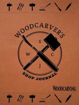 Woodcarver's Shop Journal  9781641780452 Front Cover