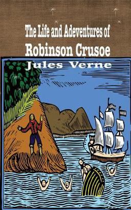 Life and Adventures of Robinson Crusoe