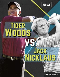 Tiger Woods vs. Jack Nicklaus  9781641853033 Front Cover