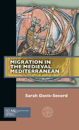 Migration in the Medieval Mediterranean  9781641892667 Front Cover