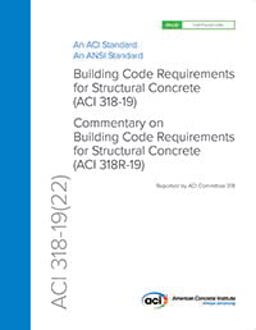 ACI 318-19 Building Code Requirements for Structural Concrete (ACI 318-19) and Commentary (ACI 318R-19)  9781641950565 Front Cover