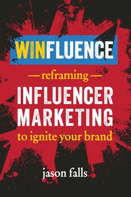 Winfluence Reframing Influencer Marketing to Reignite Your Brand  9781642011340 Front Cover