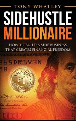 Sidehustle Millionaire How to Build a Side Business That Creates Financial Freedom 1st 9781642372182 Front Cover