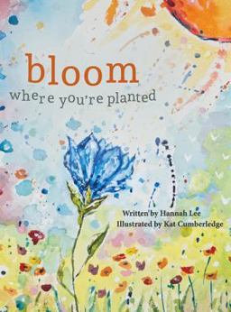 Bloom Where You're Planted Bloom Where You're Planted