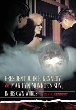 President John F. Kennedy and Marilyn Monroe's Son, in His Own Words
