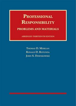 Morgan, Rotunda, and Dzienkowski's Professional Responsibility, Problems and Materials, Abridged, 13th 13th 9781642420395 Front Cover