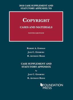 Copyright Cases and Materials, 9th, 2018 Case Supplement and Statutory Appendix